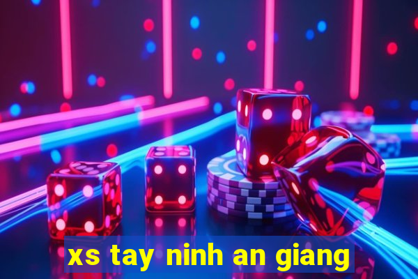 xs tay ninh an giang