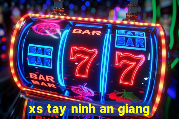 xs tay ninh an giang