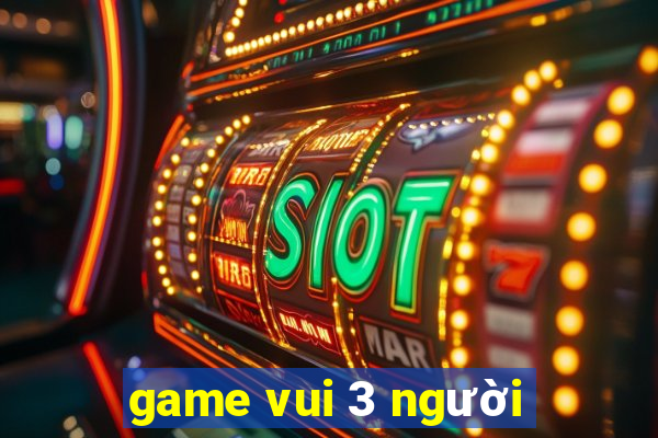 game vui 3 người