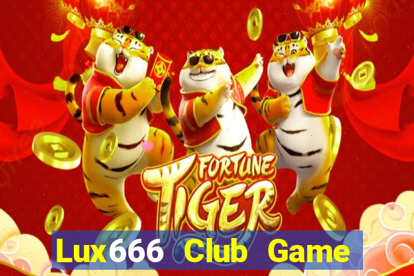 Lux666 Club Game Bài Uống Rượu