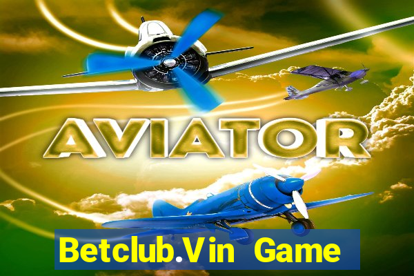 Betclub.Vin Game Bài 69 Doi Thuong