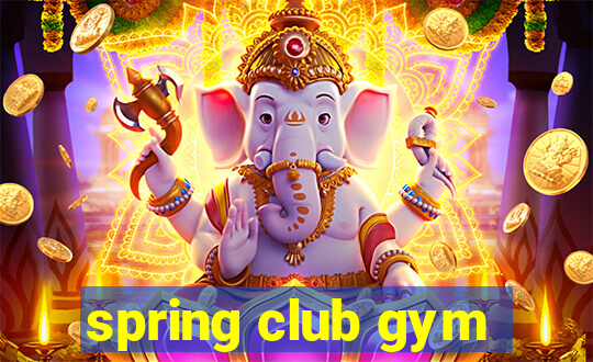 spring club gym