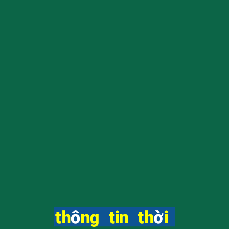 thông tin thời tiết 3 ngày tới