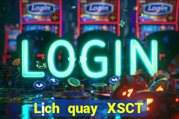 Lịch quay XSCT ngày 22