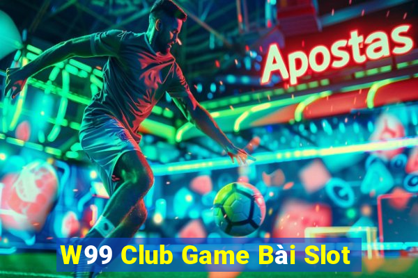 W99 Club Game Bài Slot