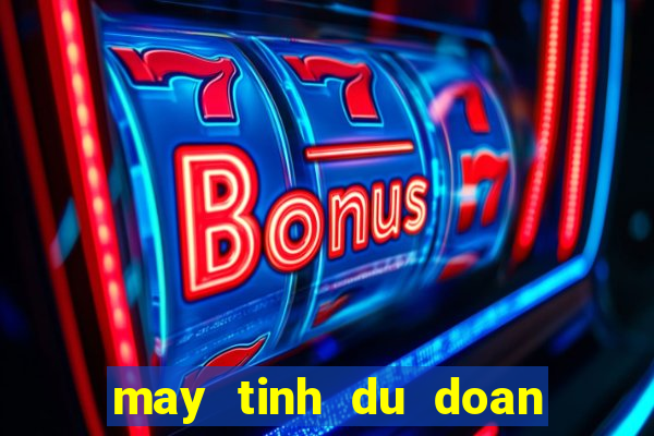 may tinh du doan ty so bong da hom nay