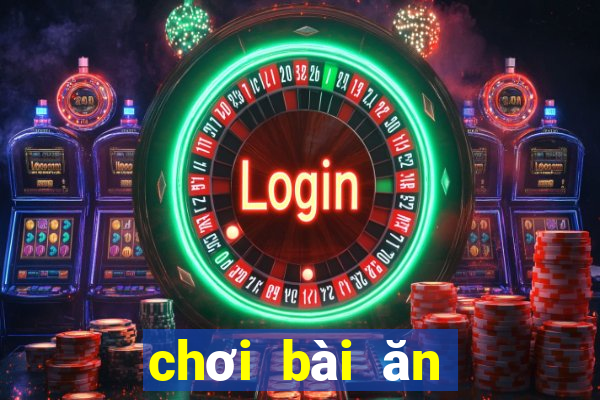 chơi bài ăn tiền online