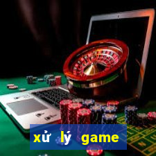 xử lý game bắn cá