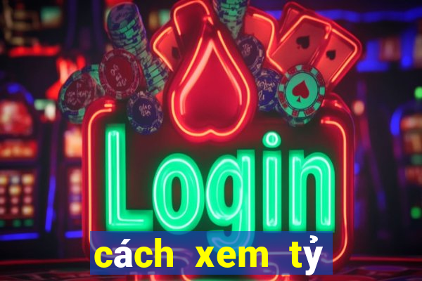 cách xem tỷ lệ kèo bóng