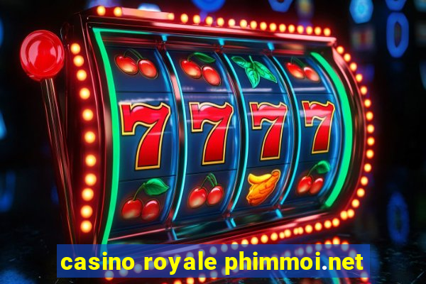 casino royale phimmoi.net