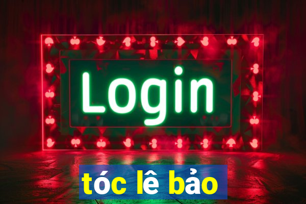 tóc lê bảo