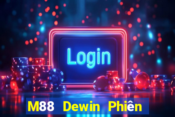 M88 Dewin Phiên bản mới nhất Tải về và cài đặt