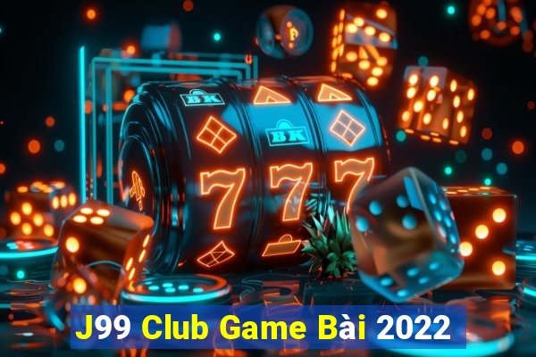 J99 Club Game Bài 2022