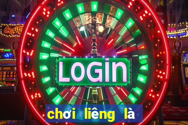 chơi liêng là như thế nào