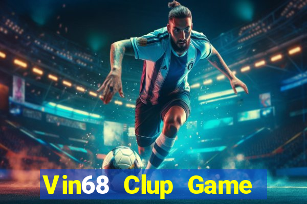 Vin68 Clup Game Bài Có Code