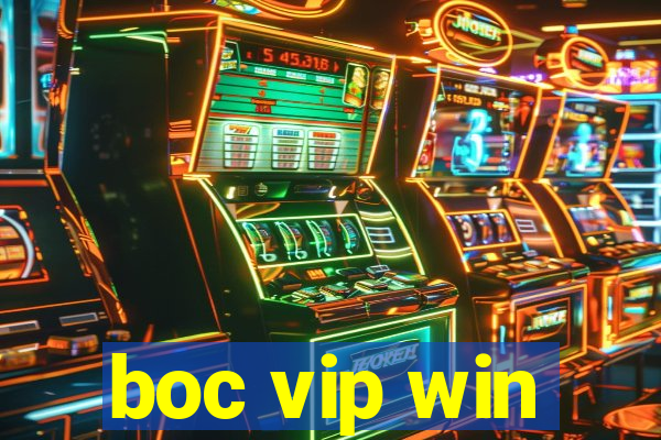 boc vip win