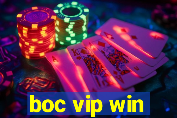 boc vip win