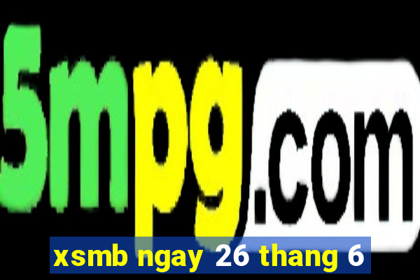 xsmb ngay 26 thang 6