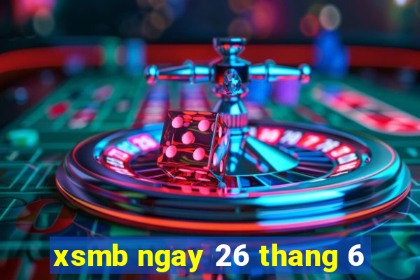 xsmb ngay 26 thang 6