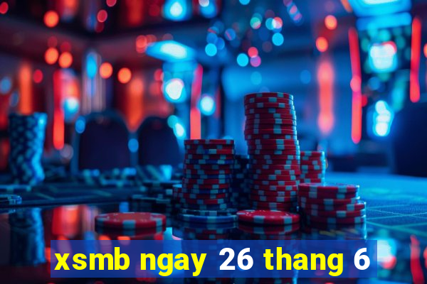 xsmb ngay 26 thang 6