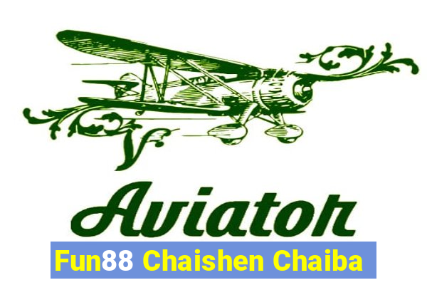 Fun88 Chaishen Chaiba