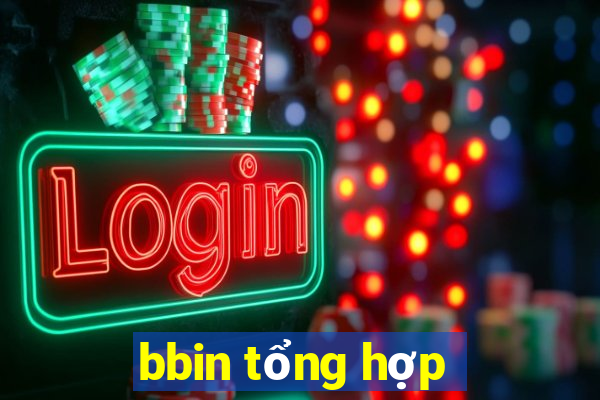 bbin tổng hợp