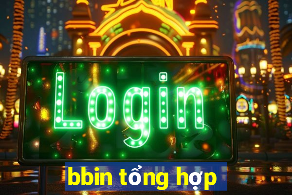 bbin tổng hợp