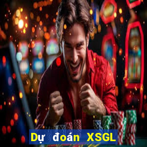 Dự đoán XSGL ngày 15