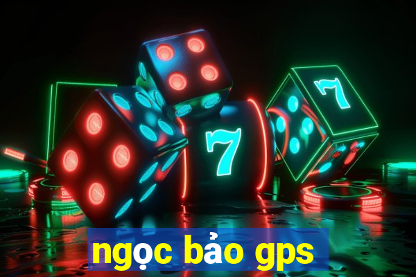 ngọc bảo gps