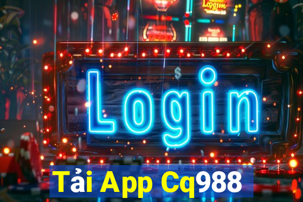 Tải App Cq988