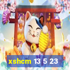 xshcm 13 5 23