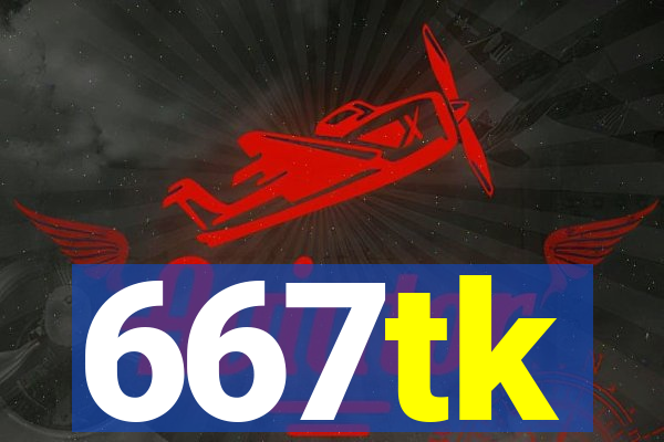 667tk