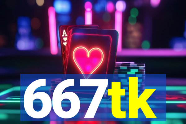 667tk