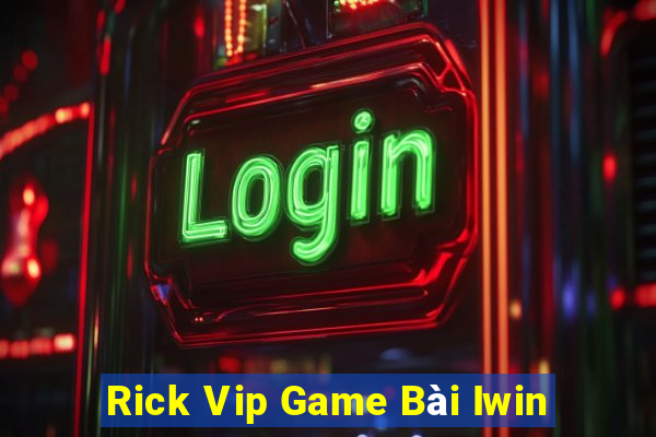 Rick Vip Game Bài Iwin