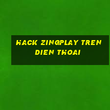 hack zingplay tren dien thoai