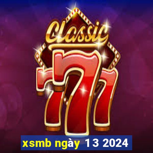 xsmb ngày 1 3 2024