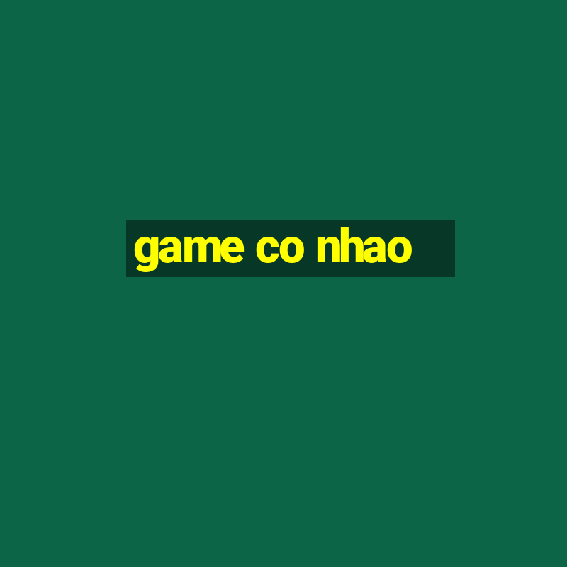 game co nhao