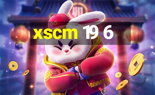 xscm 19 6