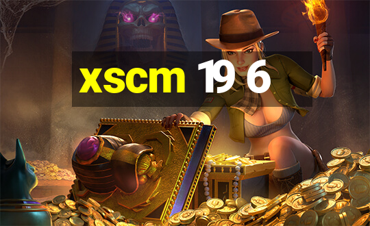 xscm 19 6