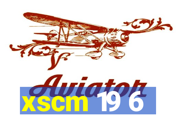 xscm 19 6