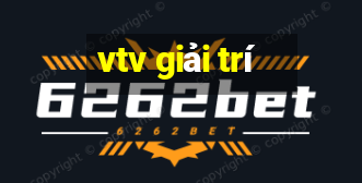 vtv giải trí