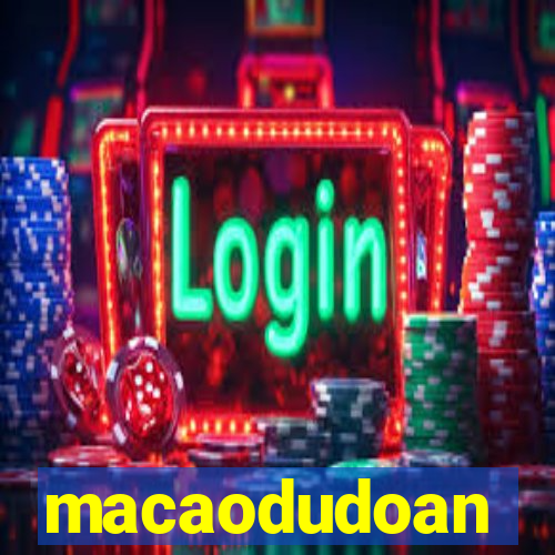 macaodudoan