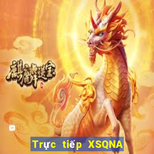 Trực tiếp XSQNA ngày 9