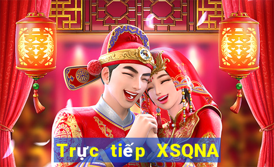 Trực tiếp XSQNA ngày 9