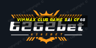 Vinmax Club Game Bài Cf68