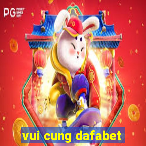 vui cung dafabet