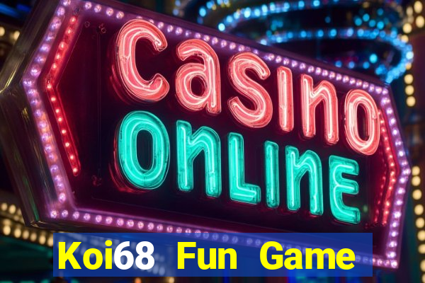 Koi68 Fun Game Bài 888 Casino