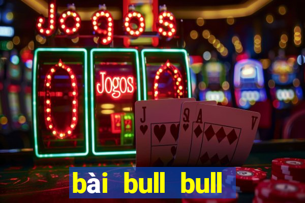 bài bull bull nhiều người