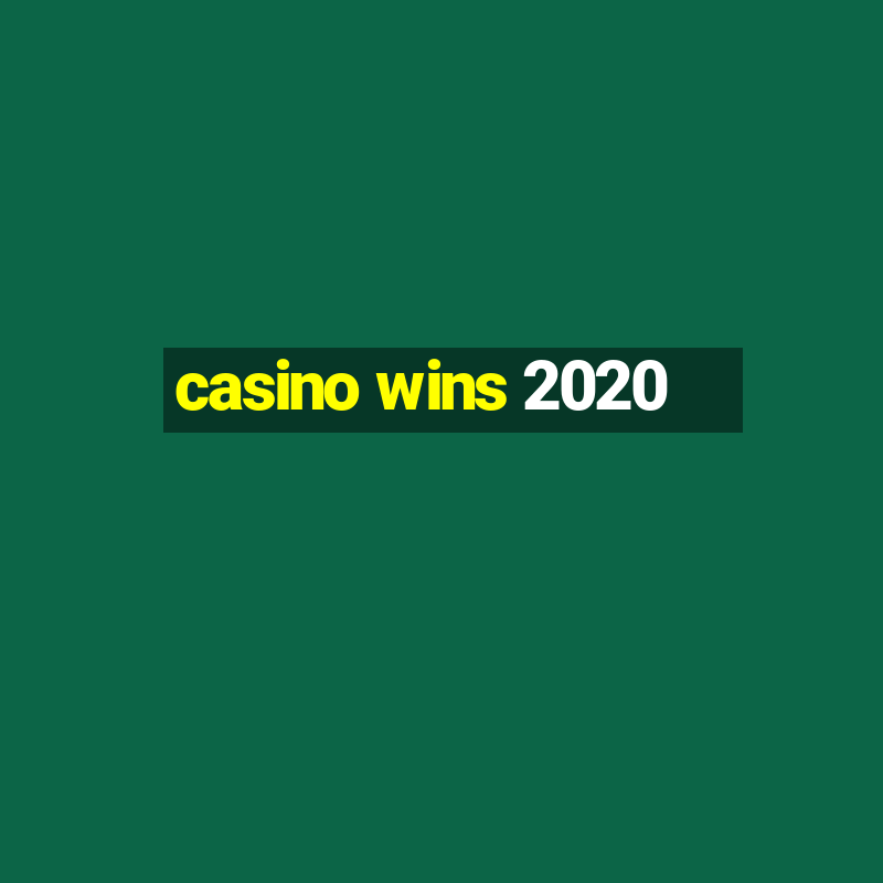 casino wins 2020