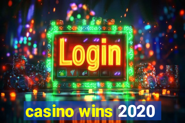 casino wins 2020